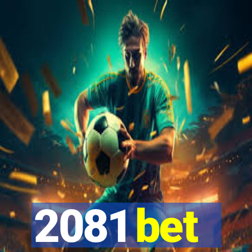 2081 bet